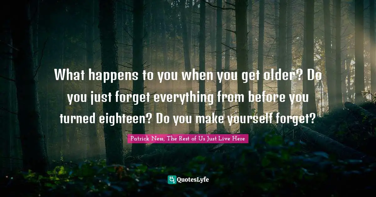What Happens To You When You Get Older Do You Just Forget Everything