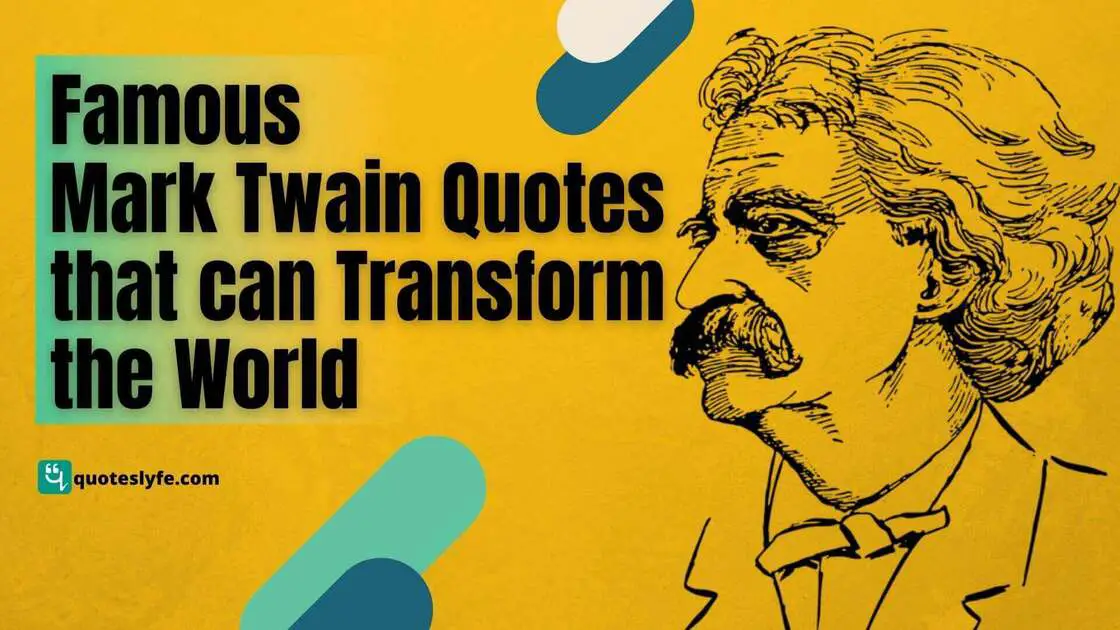 Famous Mark Twain Quotes that can Transform the World