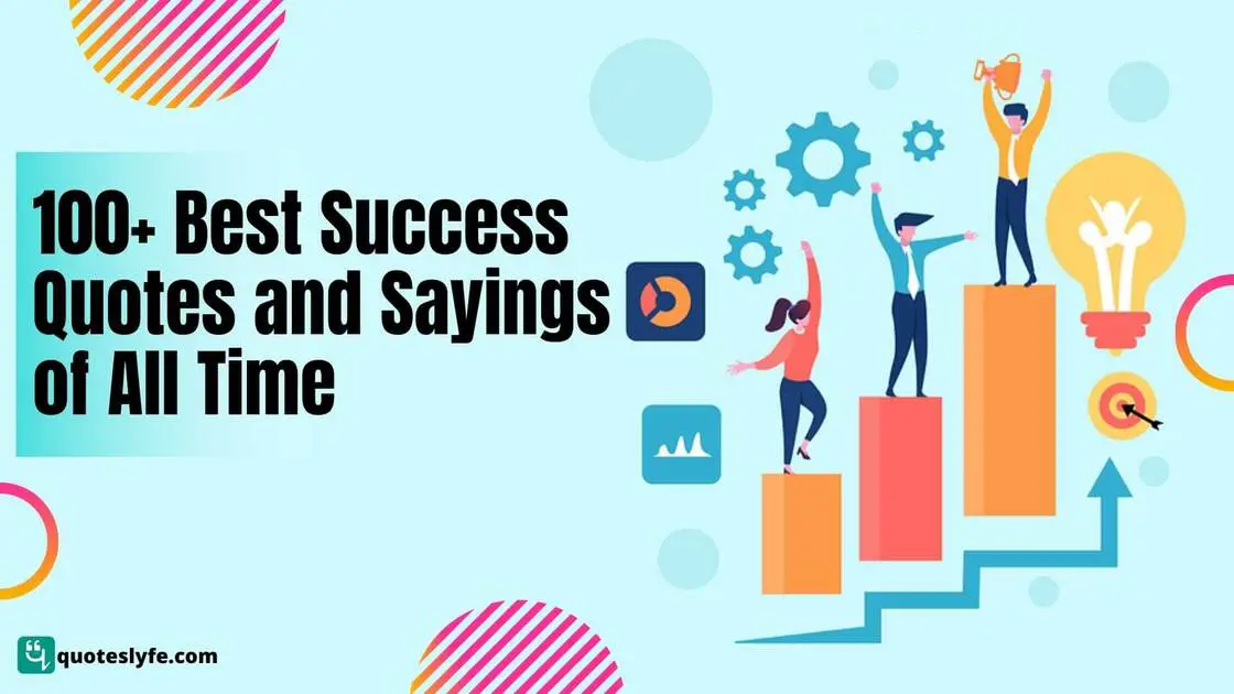 100 Best Success Quotes and Sayings of All Time