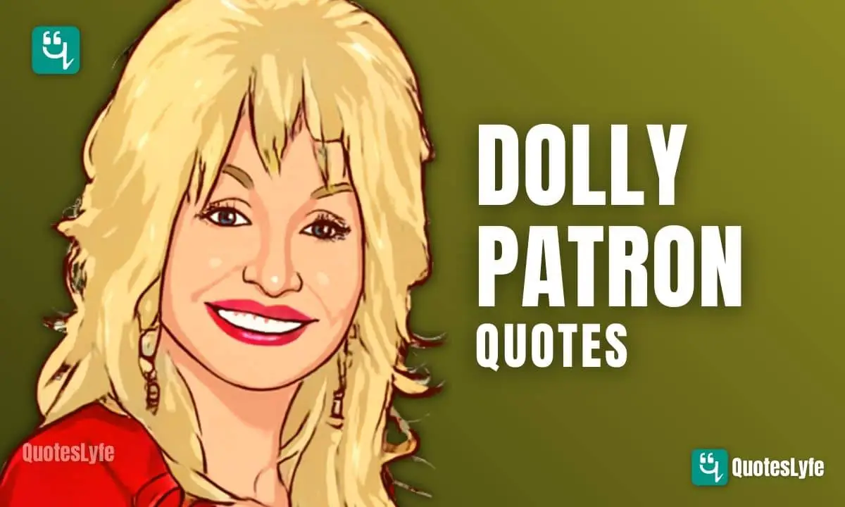 Famous Dolly Parton Quotes and Sayings on Life, Love, and Everything Else in Between