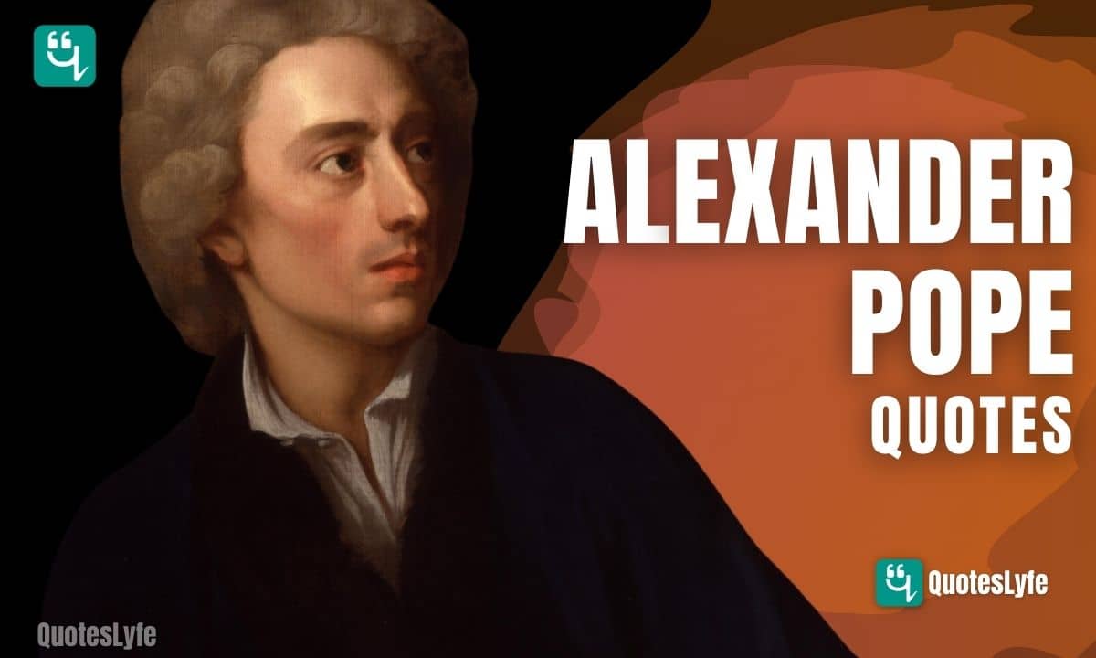 Famous Alexander Pope Quotes and Sayings