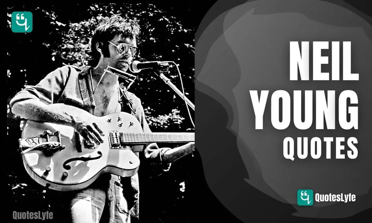 Great Neil Young Quotes To  Make You Swirl