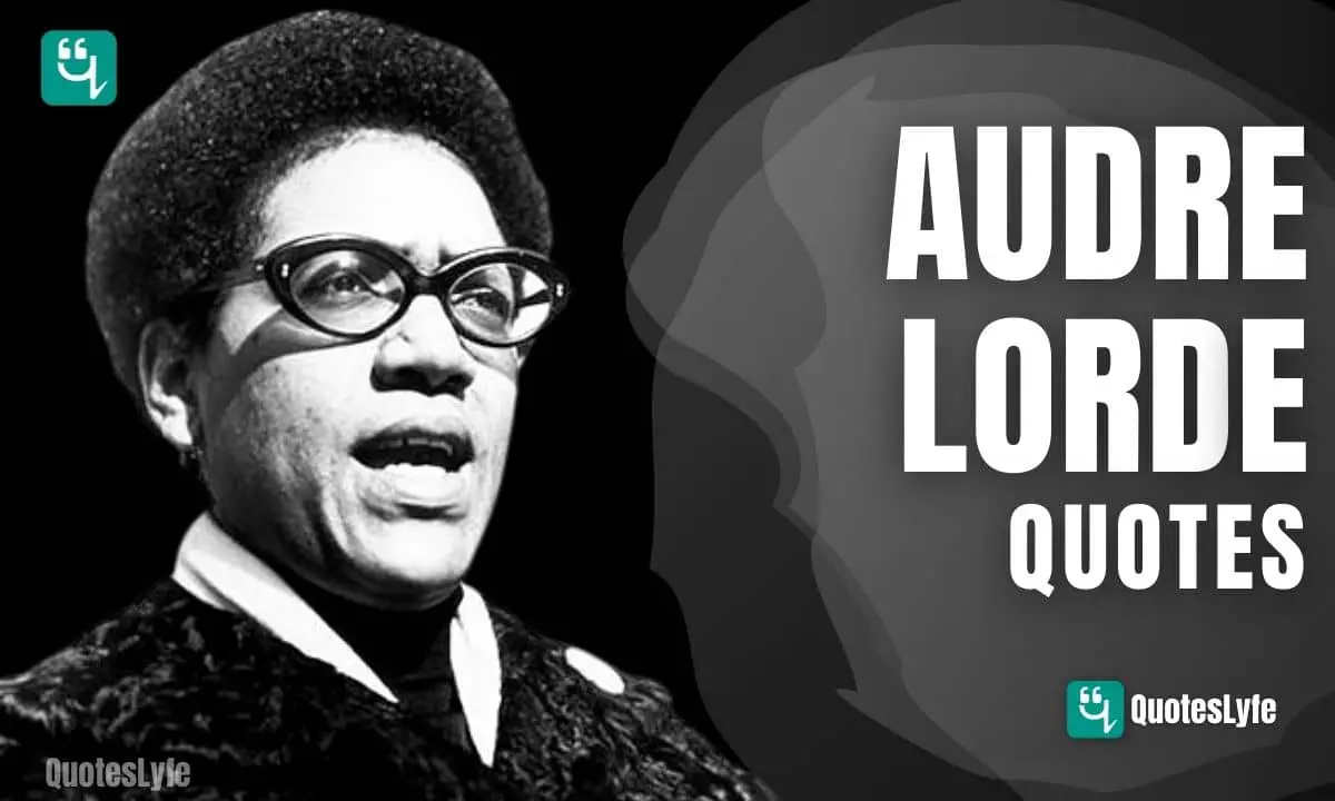 Inspirational Audre Lorde Quotes to make you Speak Up