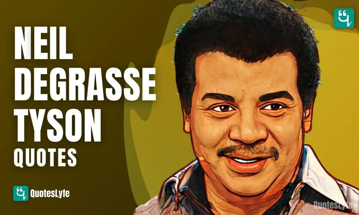 Famous Neil deGrasse Tyson Quotes and Sayings