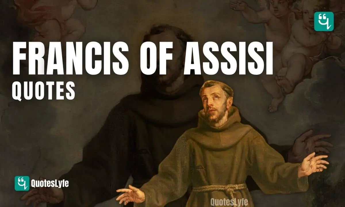 Top Francis of Assisi Quotes and Sayings