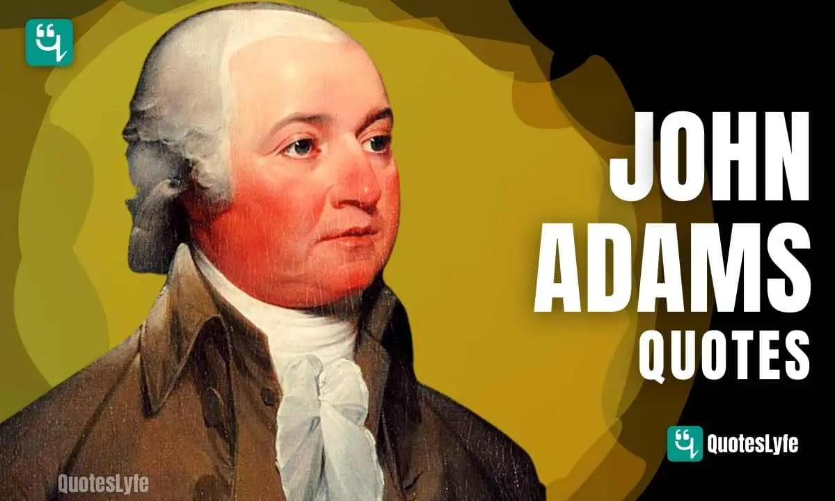 Best John Adams Quotes and Sayings