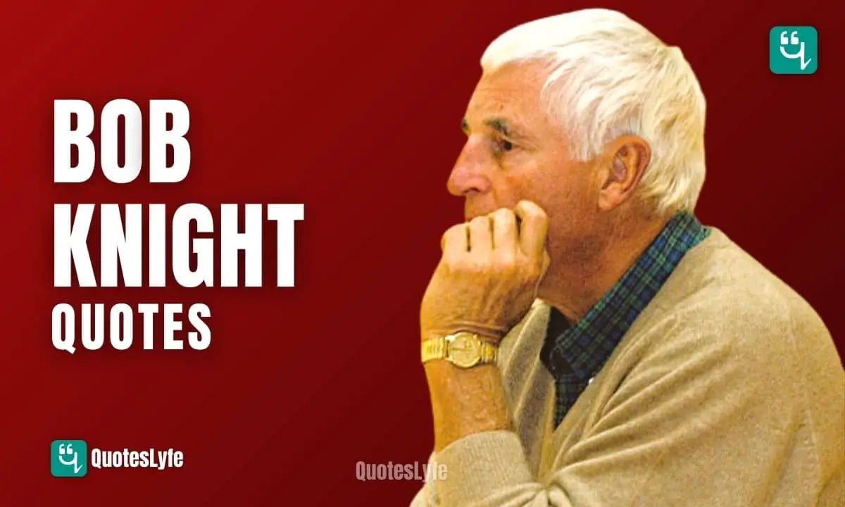 Motivational Bobby Knight Quotes and Sayings