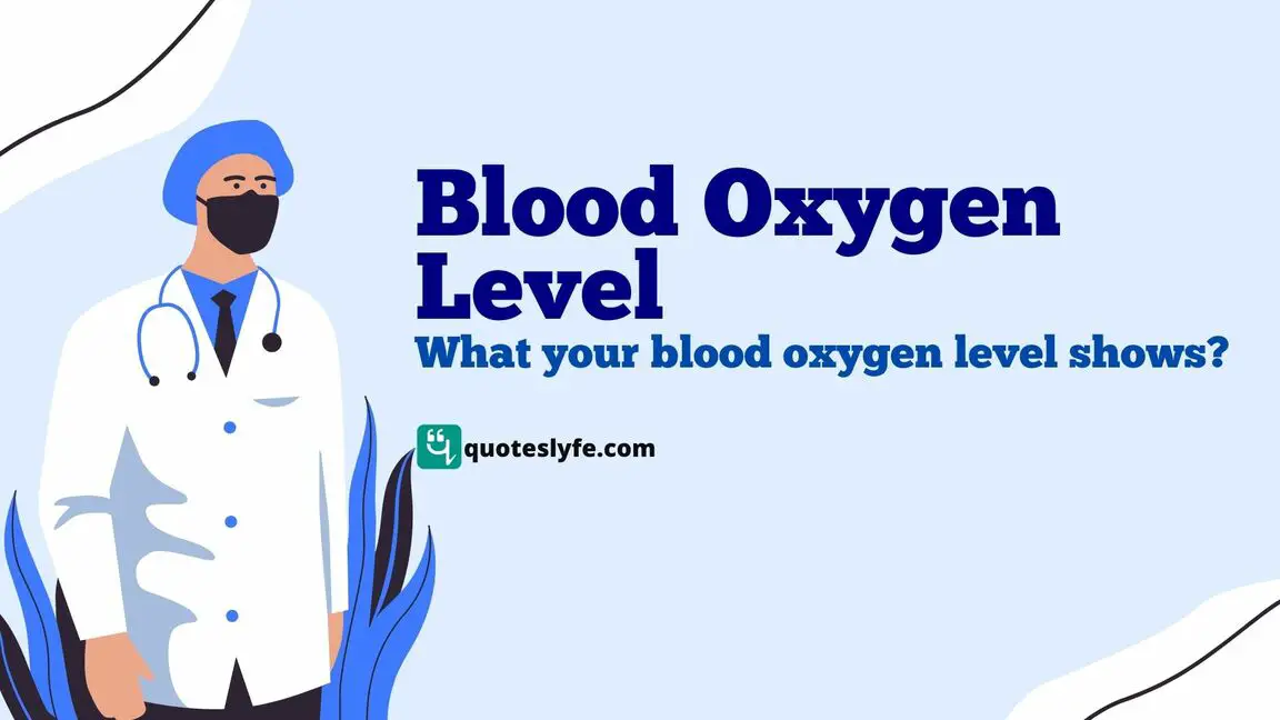 Blood Oxygen Level: Normal, Importance, Measurement, Variation, Levels, COVID19, And Test