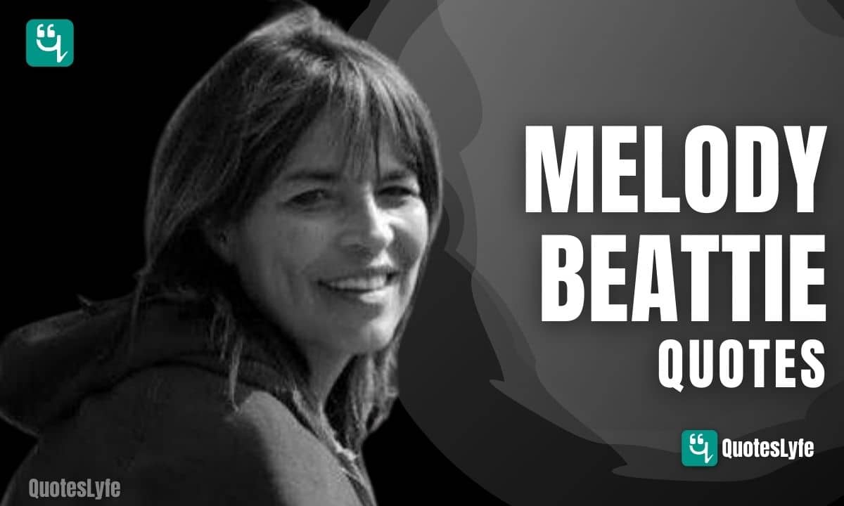 Great Melody Beattie Quotes To Live A Better Life
