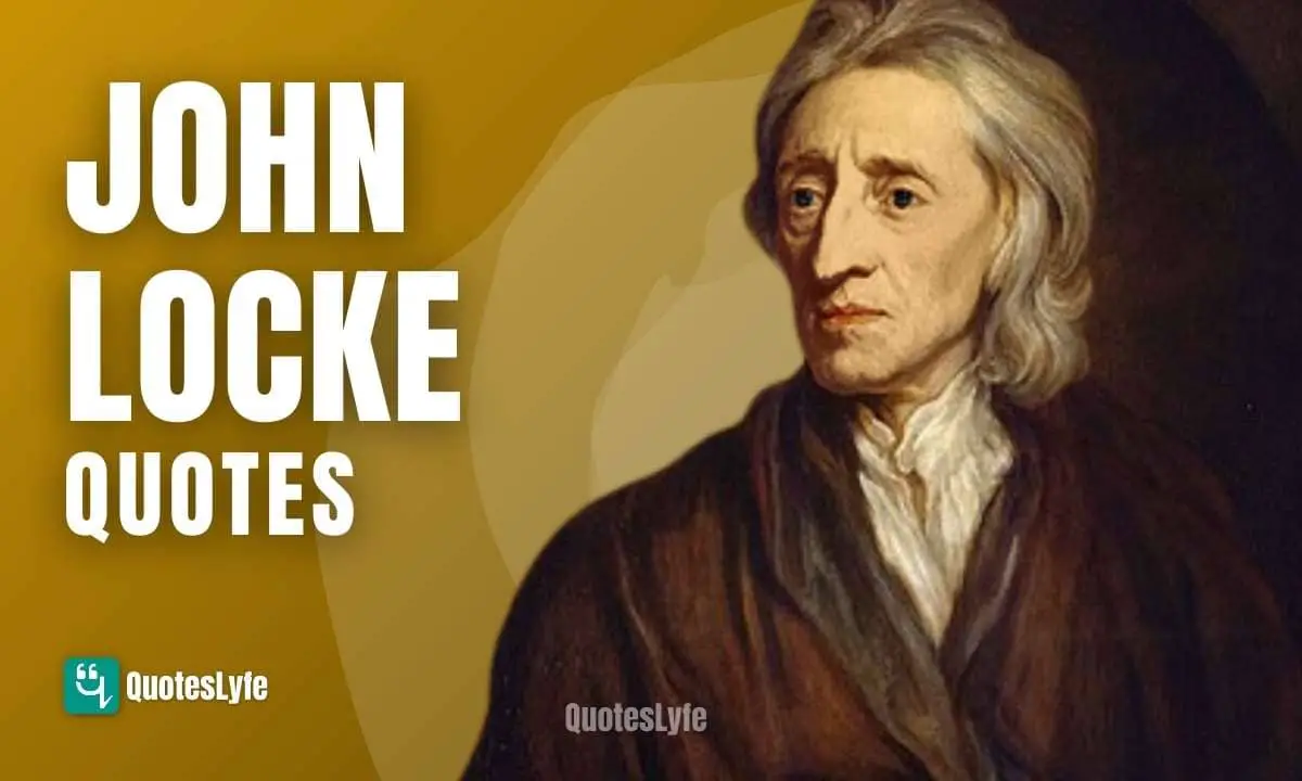 Famous John Locke Quotes Of All Time