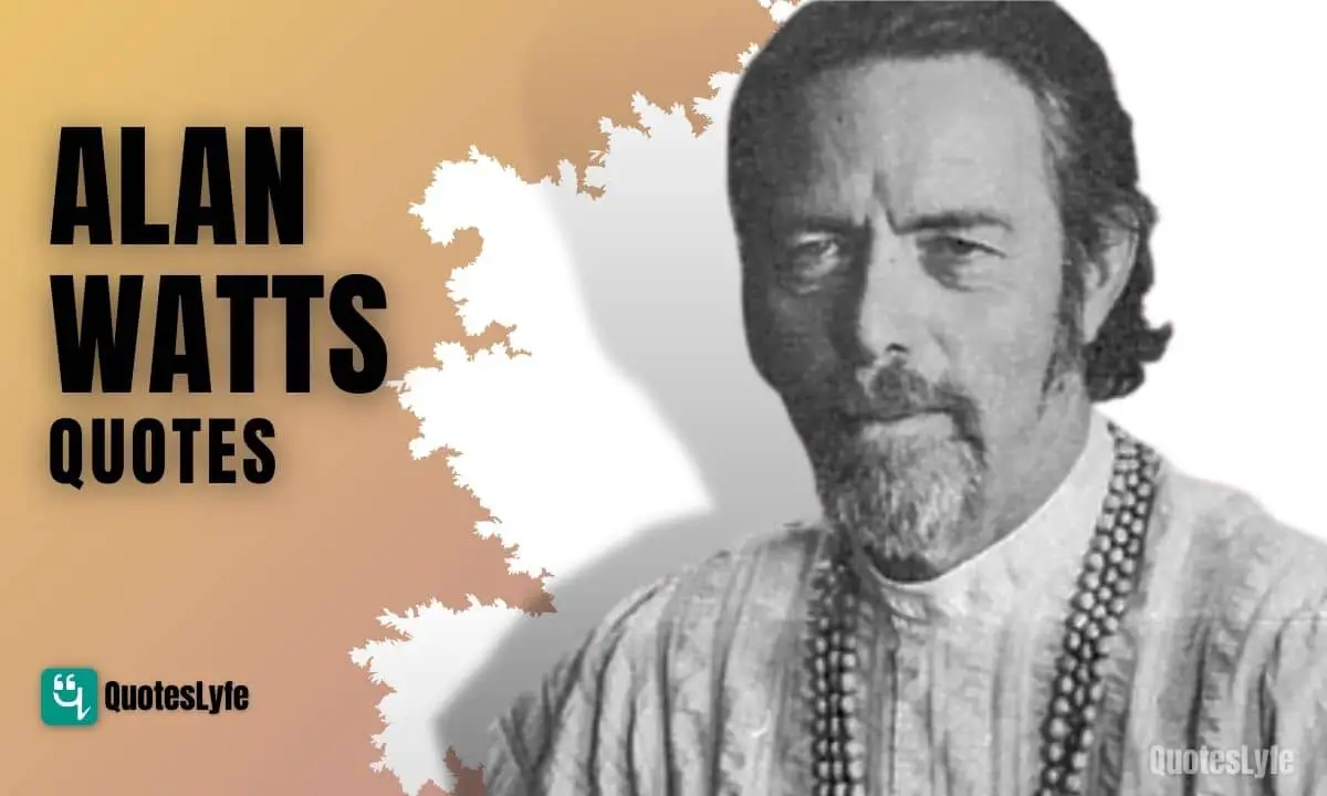 Best Alan Watts Quotes of All Time