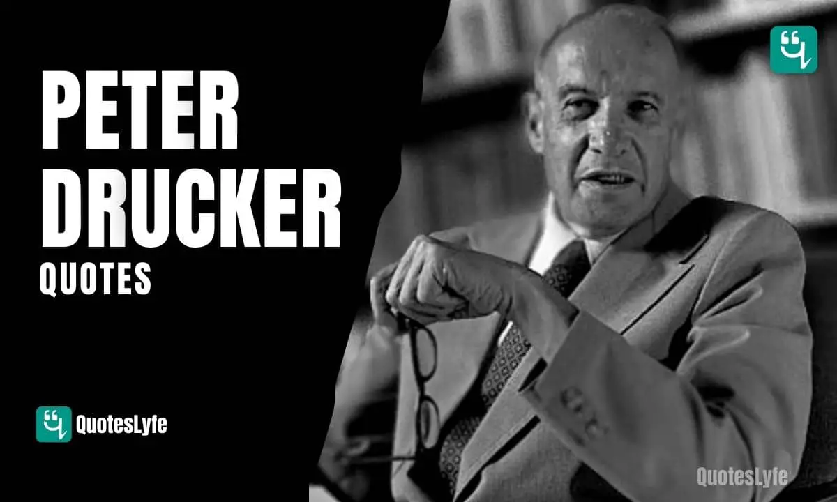 Remarkable Peter Drucker Quotes and Sayings