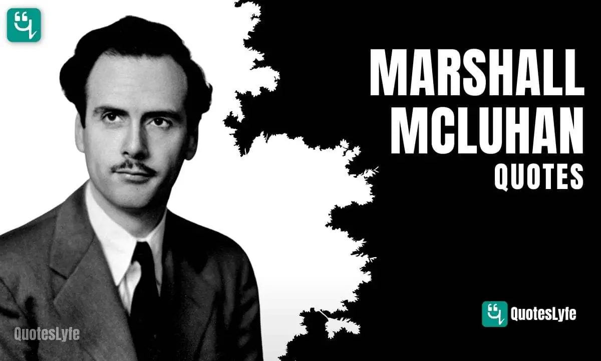 Best Marshall McLuhan Quotes and Sayings