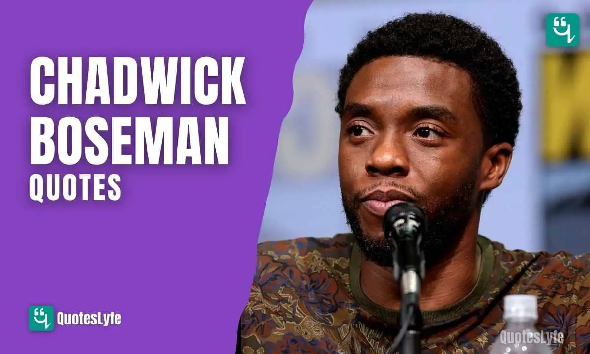 Great Chadwick Boseman Quotes That Can Inspire Anyone