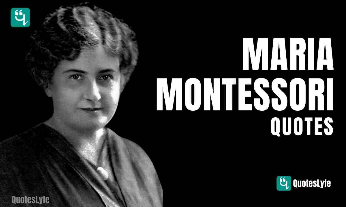 Remarkable Maria Montessori Quotes on Peace, Education, Practical Life ...