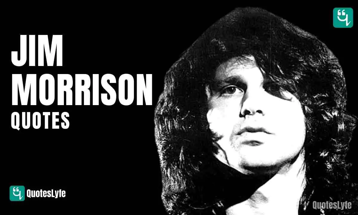 Amazing Jim Morrison Quotes and Sayings