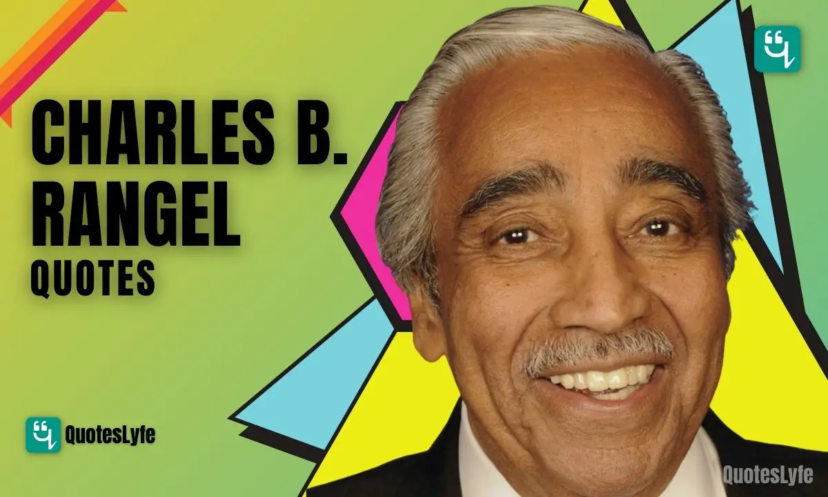 Best Charles B. Rangel Quotes and Sayings