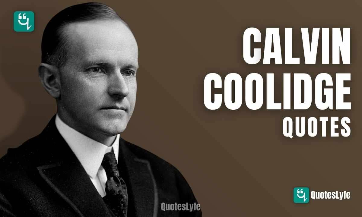 Mind-Boggling Calvin Coolidge Quotes and Sayings