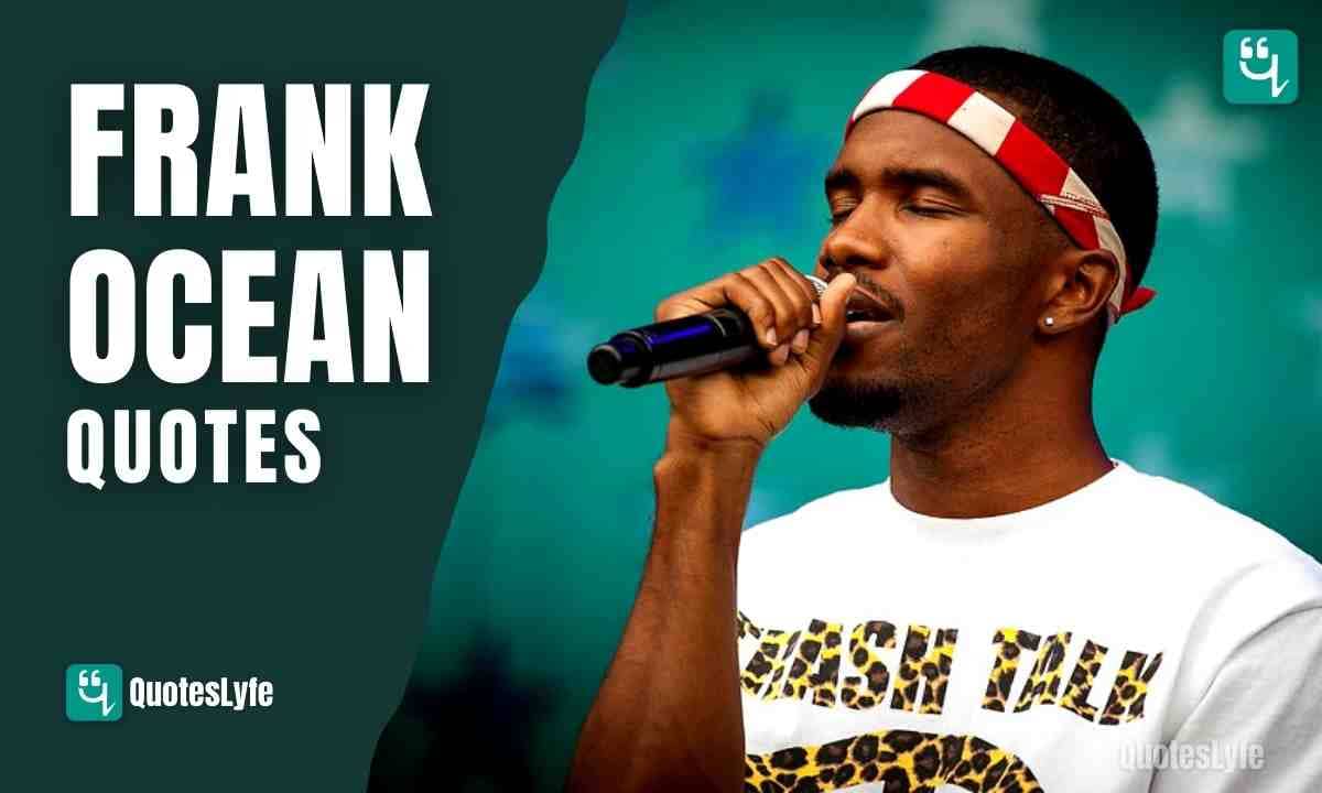 Notable Frank Ocean Quotes and Sayings