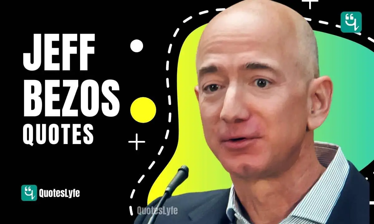 Awesome Jeff Bezos Quotes and Sayings