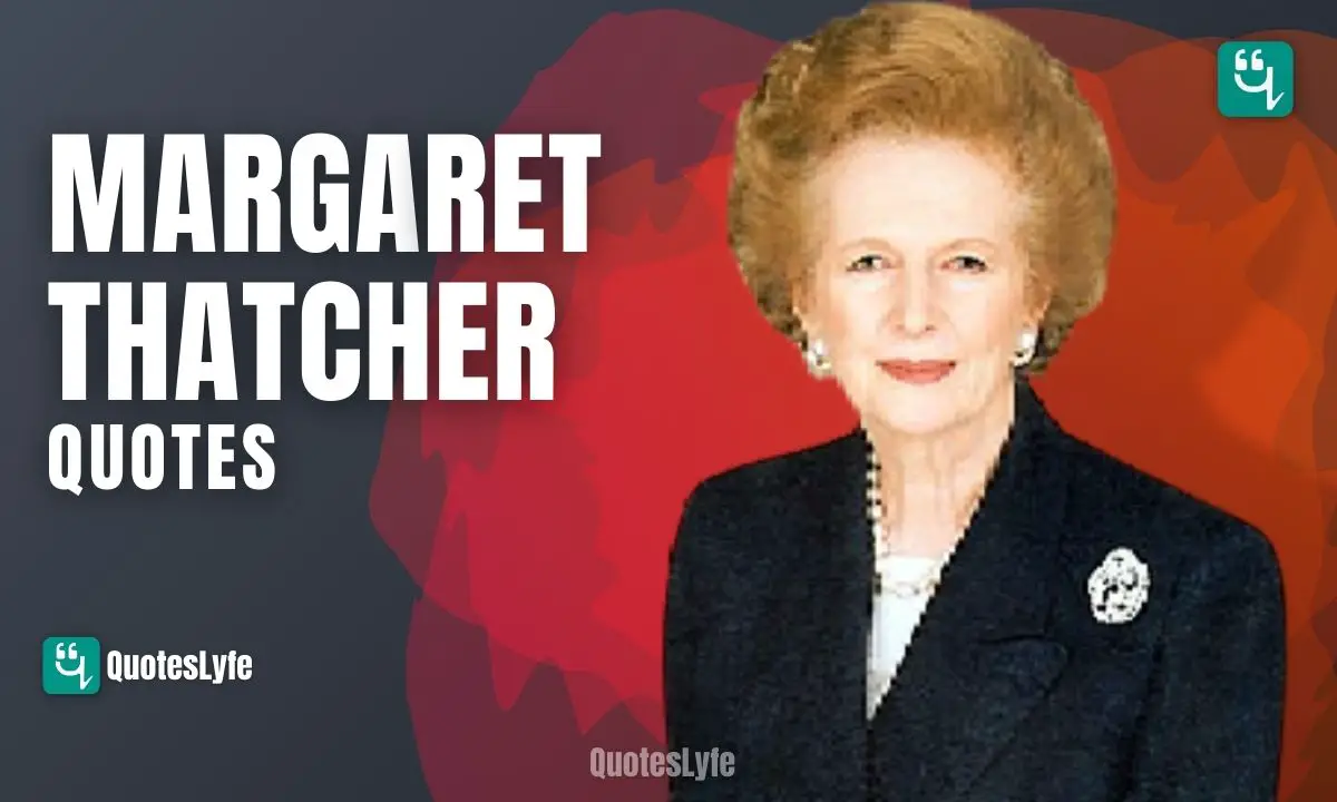 Famous Margaret Thatcher Quotes and Sayings