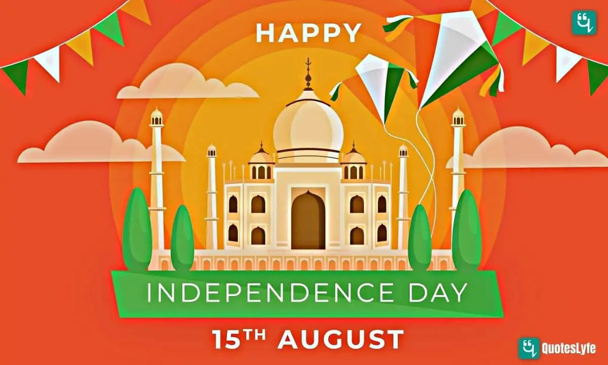 Happy Independence Day: Quotes, Wishes, Messages, Images, Date, and More