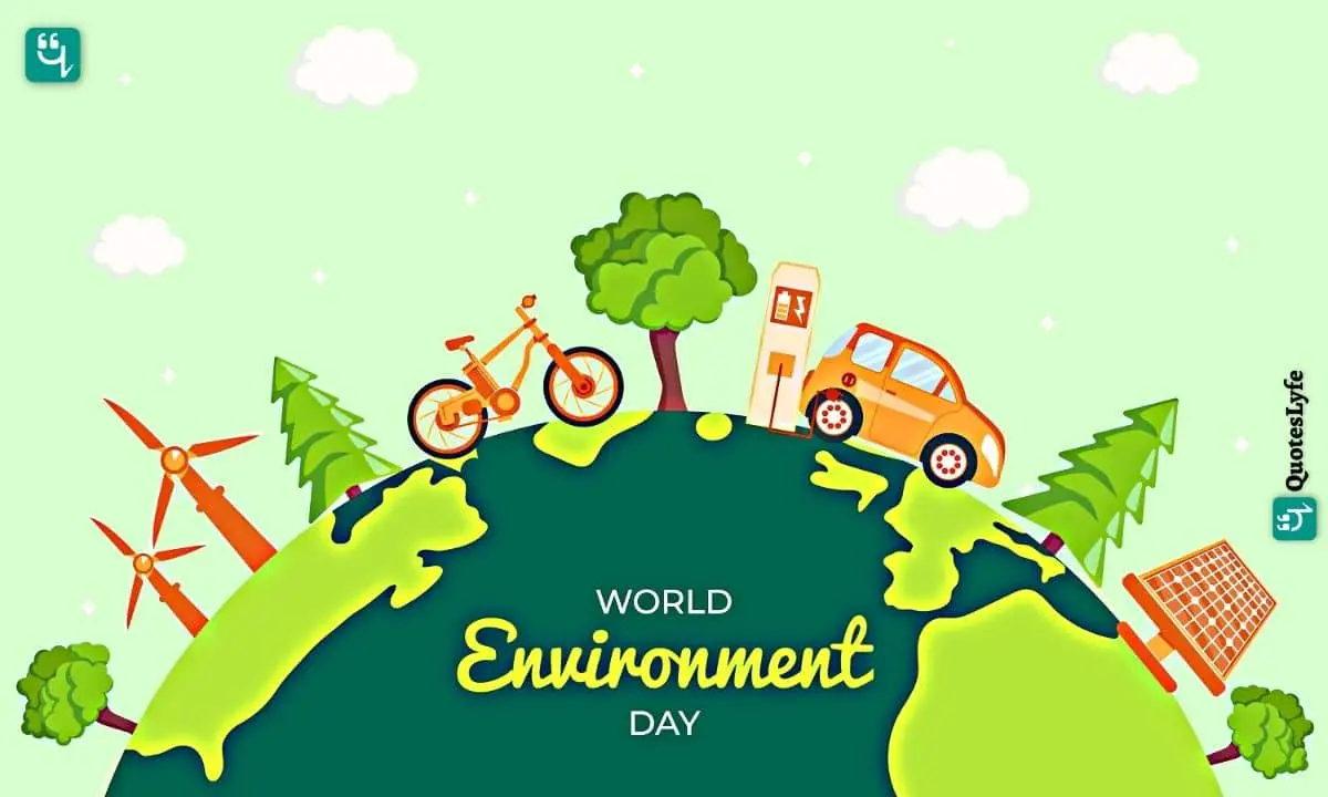 World Environment Day: Quotes, Wishes, Messages, Images, Date, and More