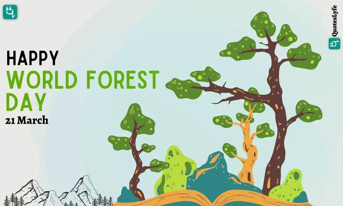 Happy World Forest Day: Quotes, Wishes, Messages, Images, Date, and More