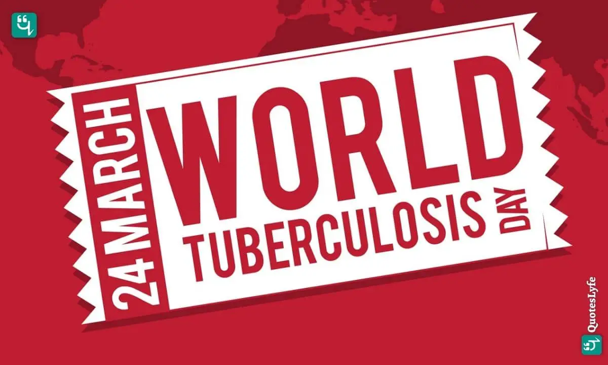 World Tuberculosis Day: Quotes, Wishes, Messages, Images, Date, and More