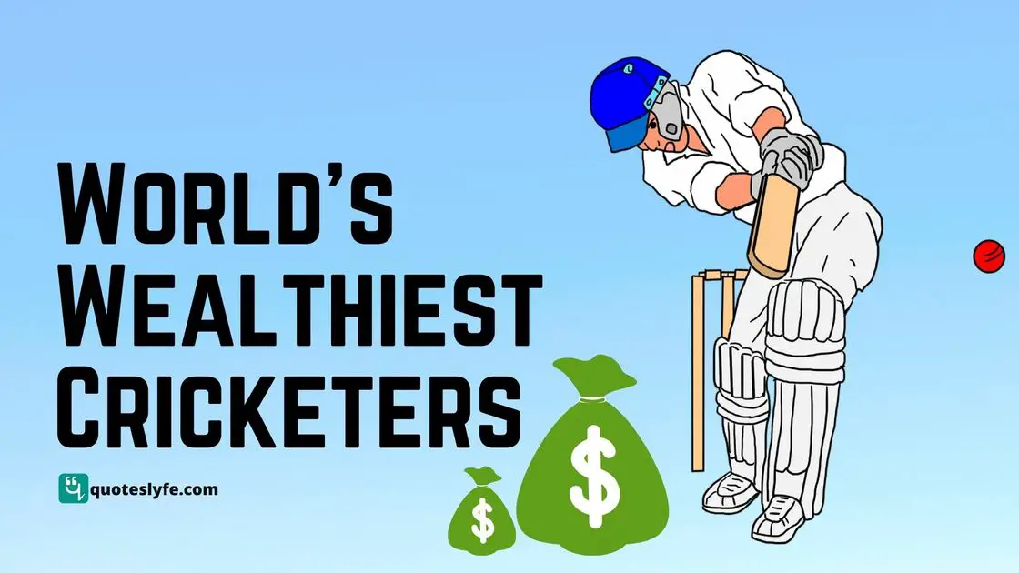 World’s Wealthiest Cricketers