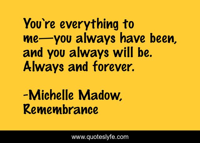 Best Always And Forever Quotes With Images To Share And Download For Free At Quoteslyfe