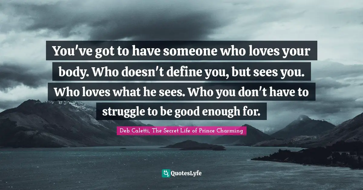 Best Good Enough Quotes With Images To Share And Download For Free At Quoteslyfe