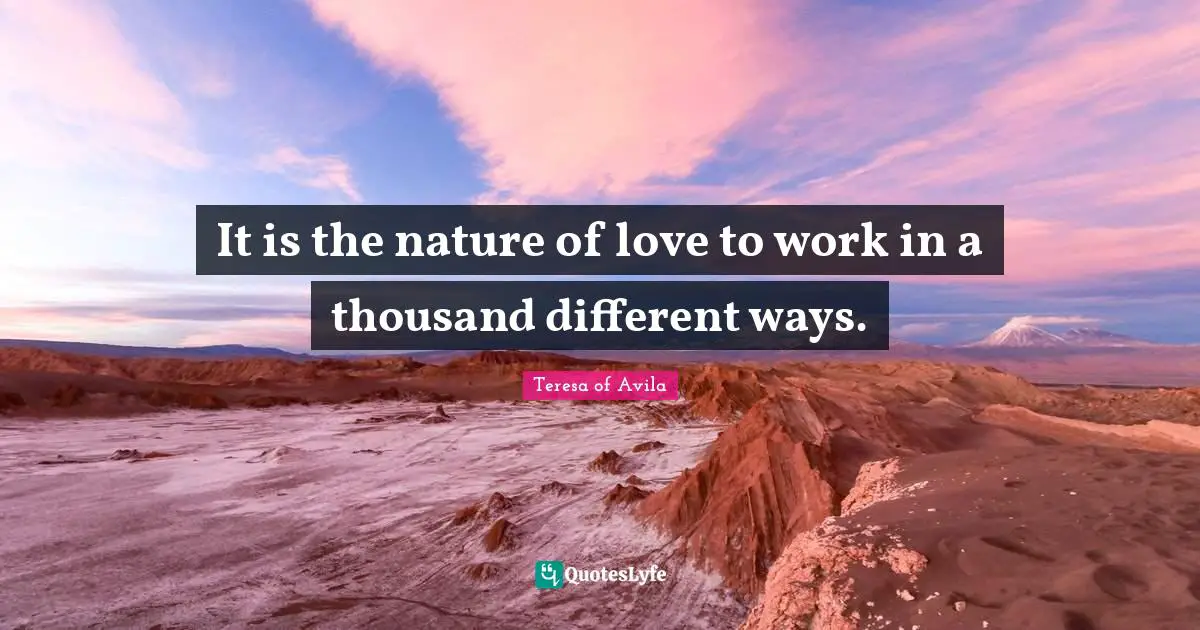 it-is-the-nature-of-love-to-work-in-a-thousand-different-ways-quote