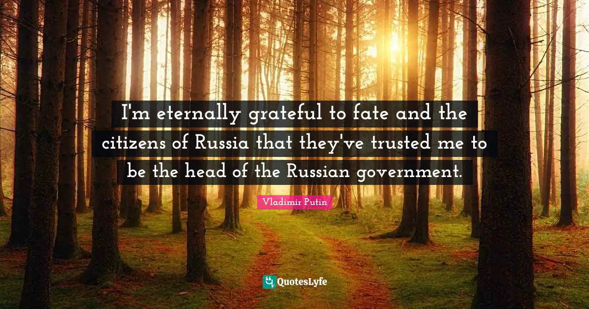 I m Eternally Grateful To Fate And The Citizens Of Russia That They ve 