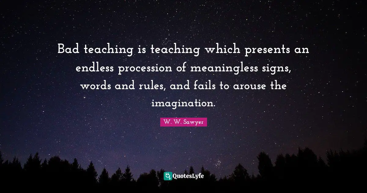 bad-teaching-is-teaching-which-presents-an-endless-procession-of-meani