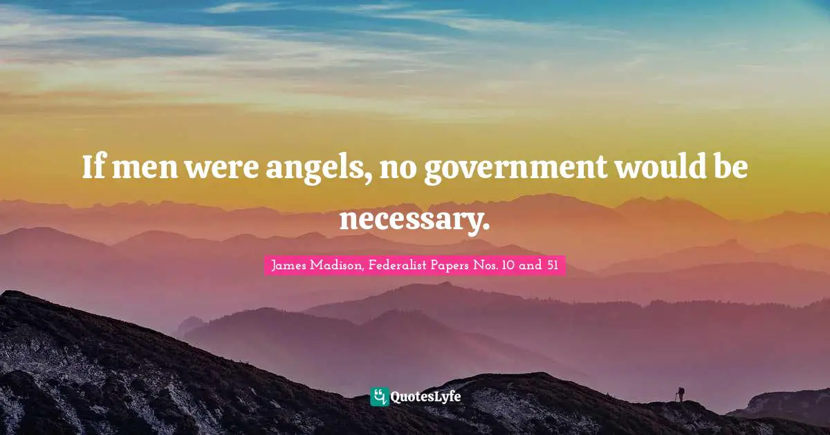 Best Federalist Quotes With Images To Share And Download For Free At Quoteslyfe