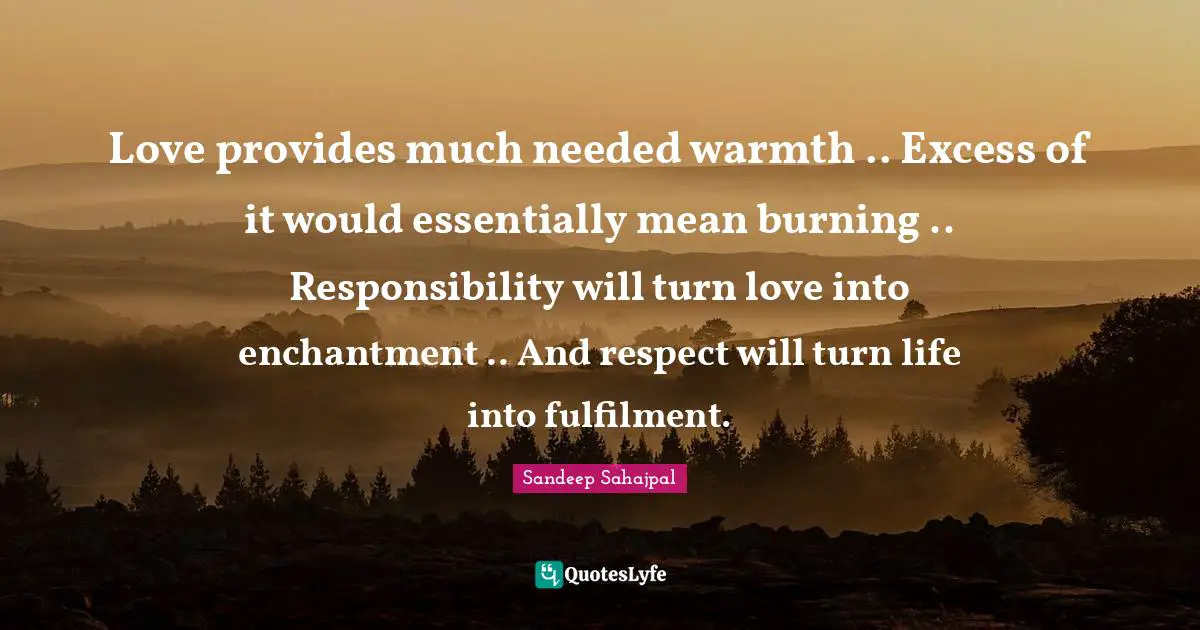 Best Warmth Quotes With Images To Share And Download For Free At Quoteslyfe