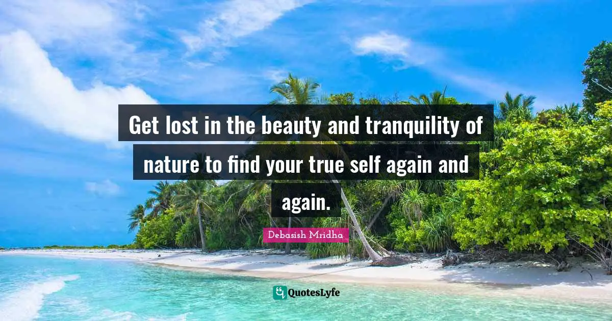 Best Beauty And Tranquility Quotes with images to share and download