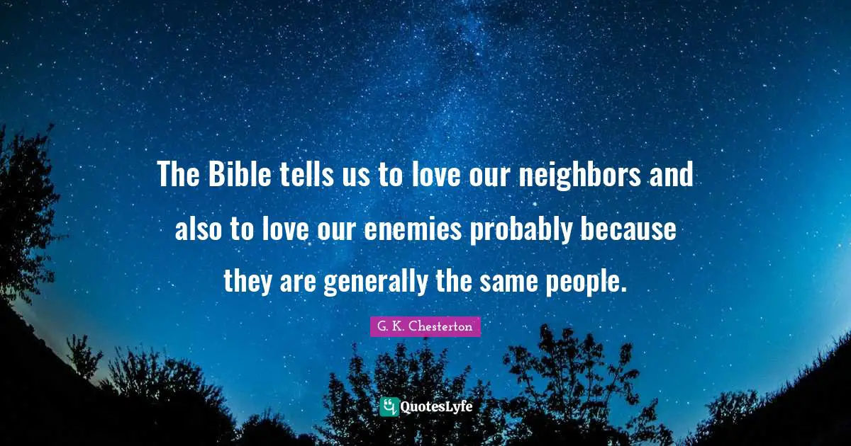 the-bible-tells-us-to-love-our-neighbors-and-also-to-love-our-enemies