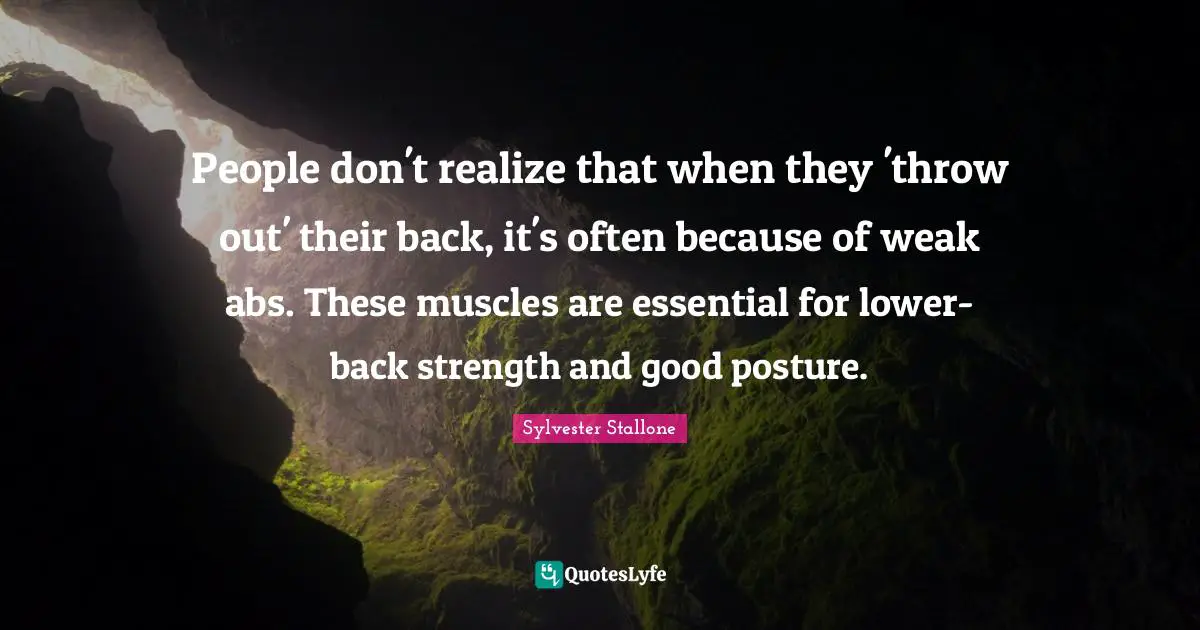 People Don T Realize That When They Throw Out Their Back It S Often Quote By Sylvester Stallone Quoteslyfe