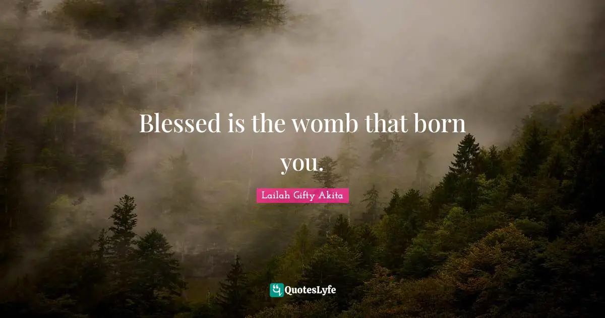 Best Womb Quotes With Images To Share And Download For Free At Quoteslyfe