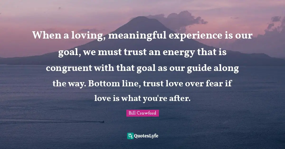 when-a-loving-meaningful-experience-is-our-goal-we-must-trust-an-ene