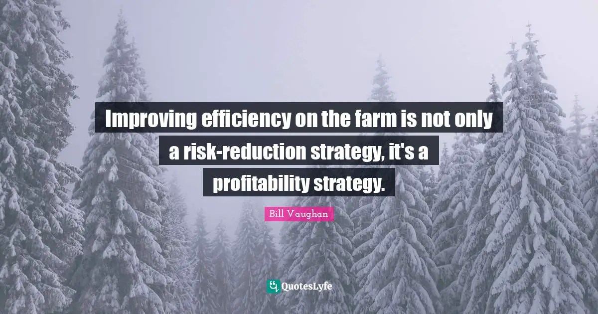 Improving Efficiency On The Farm Is Not Only A Risk-reduction Strategy ...