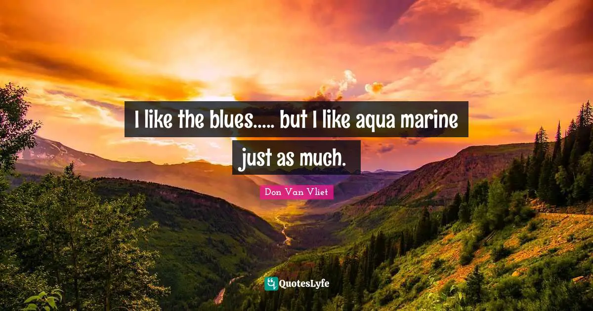 Best Aqua Quotes With Images To Share And Download For Free At Quoteslyfe