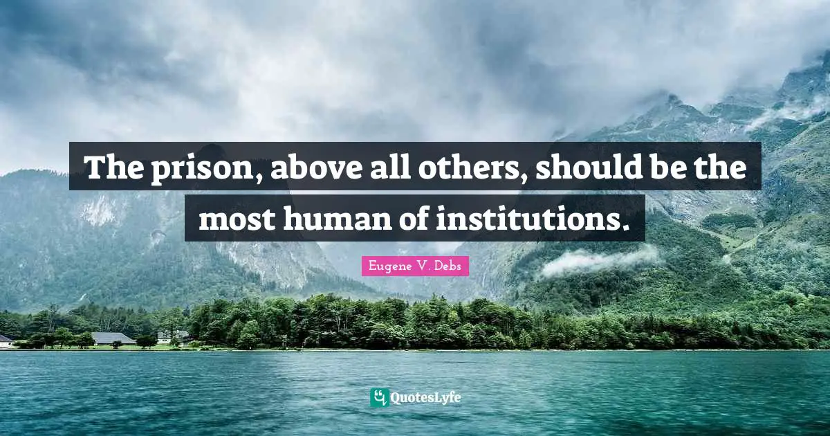 The Prison Above All Others Should Be The Most Human Of Institutions