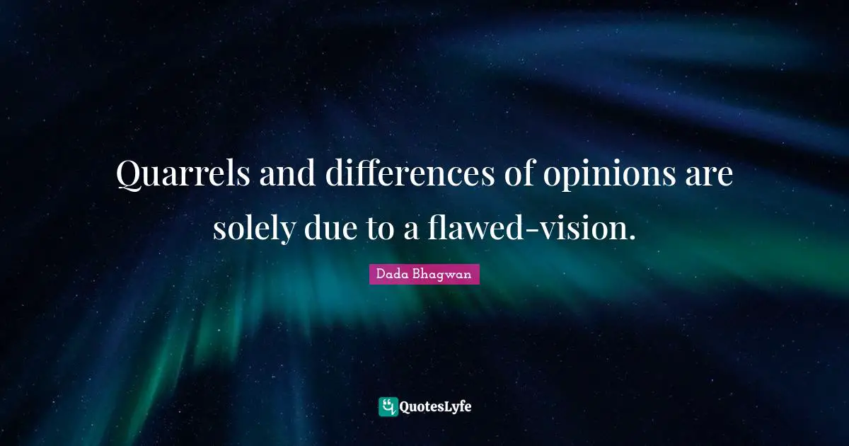 Best Difference Of Opinion Quotes With Images To Share And Download For Free At Quoteslyfe 
