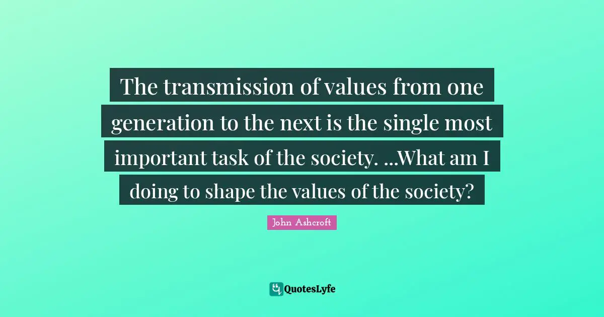 the-transmission-of-values-from-one-generation-to-the-next-is-the-sing