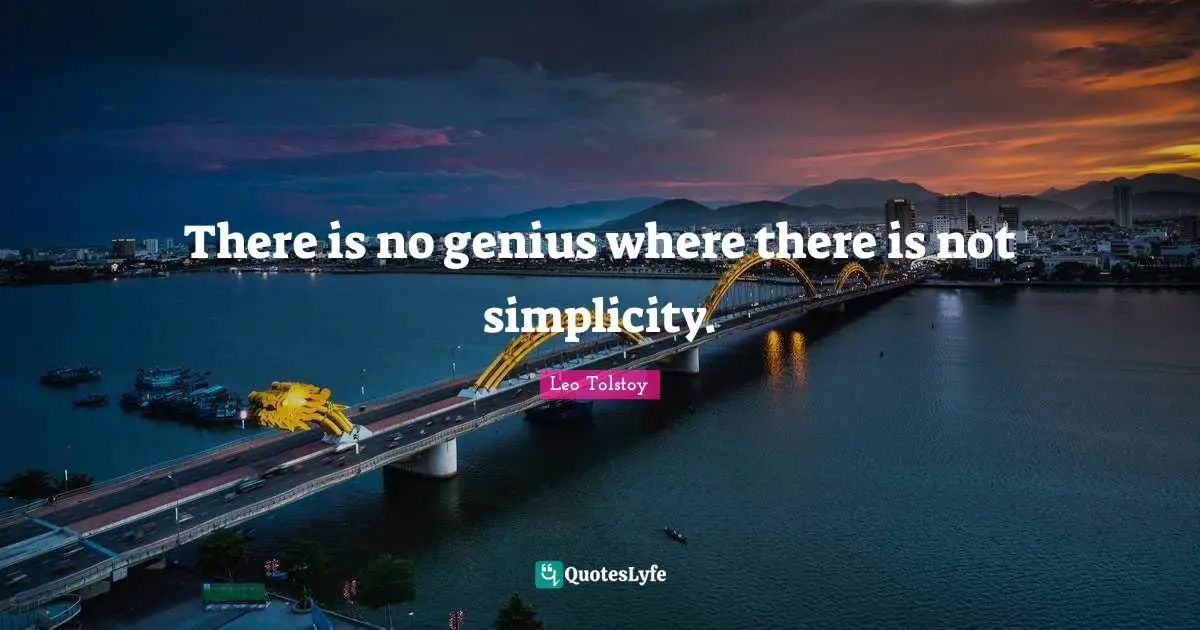 There Is No Genius Where There Is Not Simplicity Quote By Leo Tolstoy Quoteslyfe