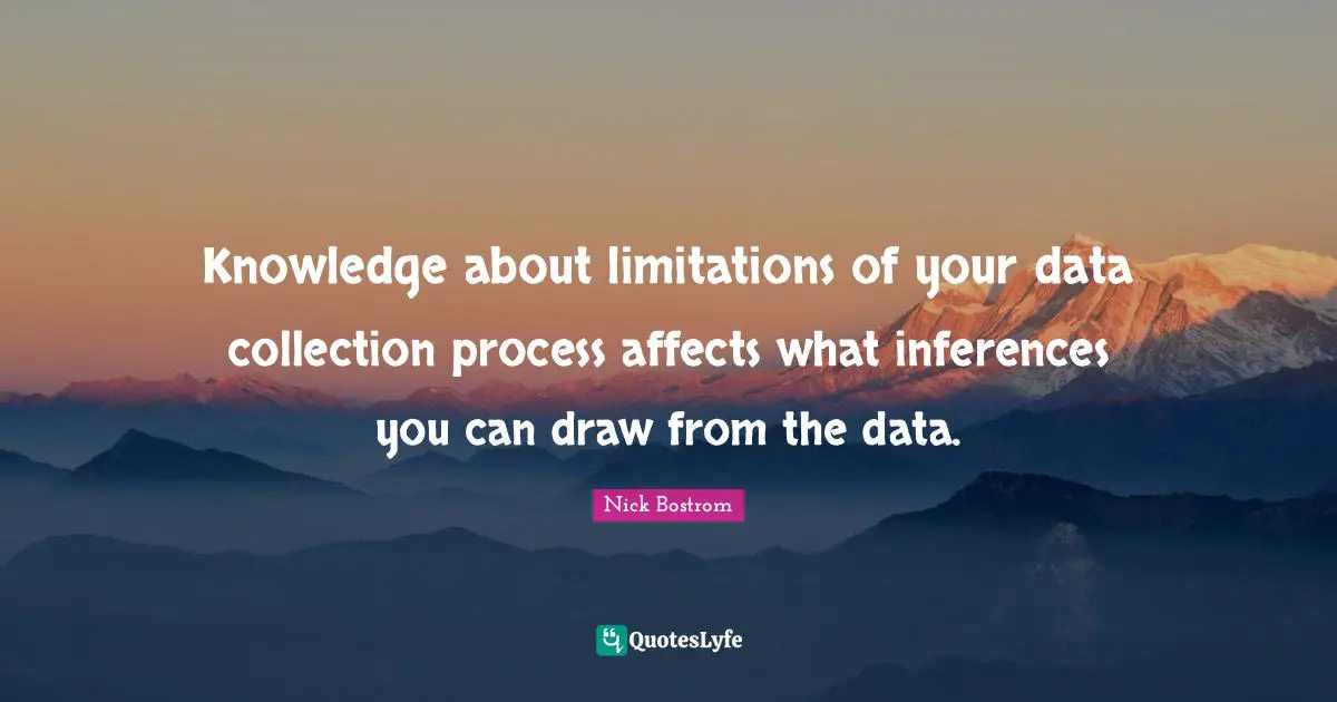 Knowledge About Limitations Of Your Data Collection Process Affects Wh 