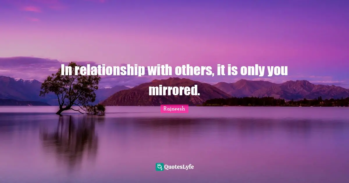 in-relationship-with-others-it-is-only-you-mirrored-quote-by